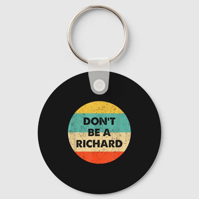 Dont Be A Richard  Keychain (Front)