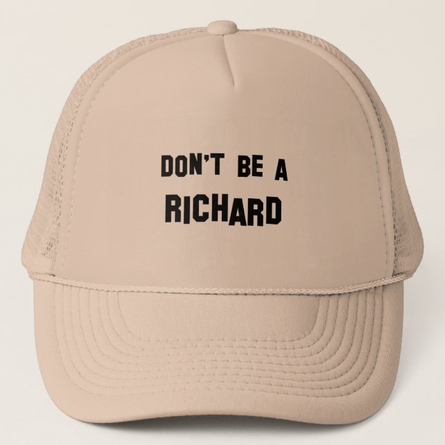 Don't Be a Richard Trucker Hat (Front)