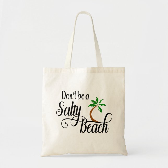 Don't be a Salty Beach Funny Summer Vacation Tote Bag (Front)