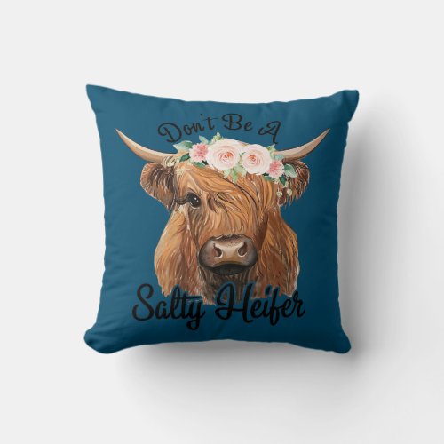 Dont Be A Salty Heifer Cows Lover Gift Vintage Throw Pillow