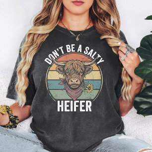 Don'T Be A Salty Heifer Funny Highland Cow T-Shirt