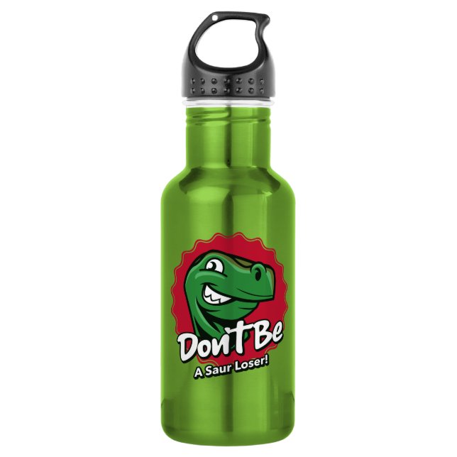Don't Be a Saur Loser Dinosaur Stainless Steel Water Bottle (Front)