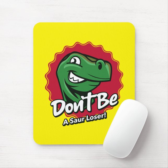 Don't Be a Saur Loser T-Rex Dinosaur Mouse Pad (With Mouse)