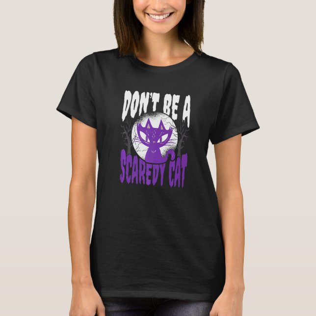 Dont Be A Scaredy Cat Halloween T-Shirt (Front)