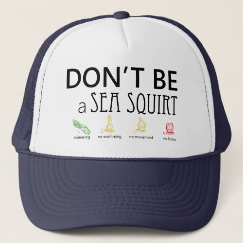 Dont Be A Sea Squirt with Color Images _ Hat