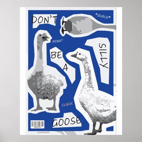 Dont Be A Silly Goose Silly Goose Poster