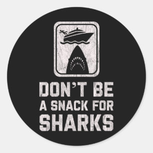 Don't Be A Snack For Sharks Funny Cruise Boating C Classic Round Sticker
