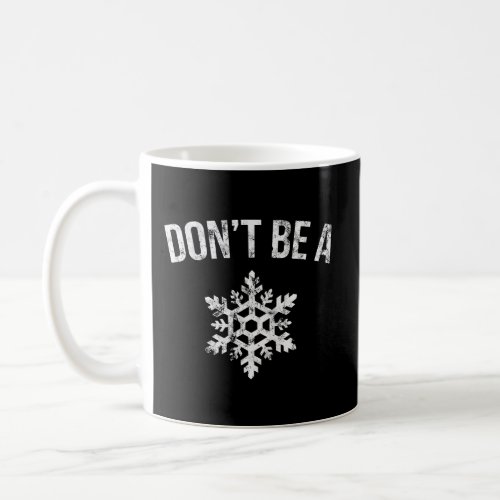 DonT Be A Snowflake Hoodie Novelty Gift For Gun O Coffee Mug