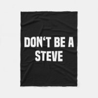 Dont Be A Steve Funny Saying