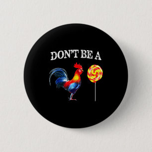 Dont Be A Sucker Funny Father's Day Button