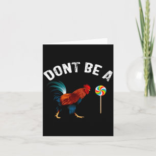 Dont Be A Sucker Funny Rooster Fathers Day Gift  Card