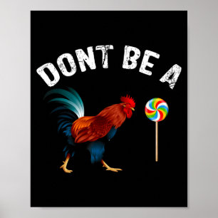 Dont Be A Sucker Funny Rooster Fathers Day Gift Poster