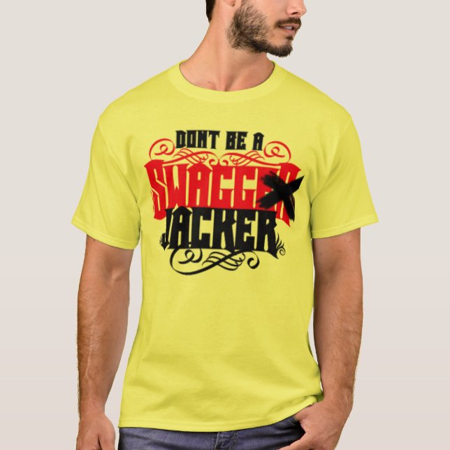 'Don't Be A Swagg Jacker' T-Shirt (Front)