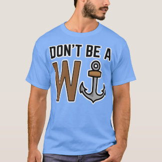 Dont Be a Wanker T-Shirt