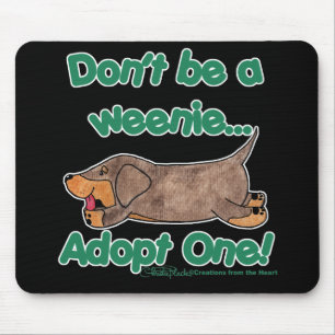 Don't be a Weenie! Mouse Pad