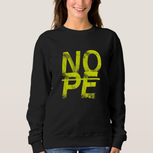 Dont Be A Yes Person Just Say No 14 Sweatshirt