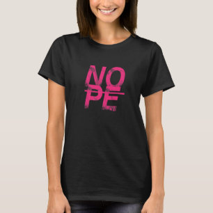 Don't Be A Yes Person Just Say No    24 T-Shirt