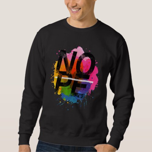 Dont Be A Yes Person Just Say No 5 Sweatshirt