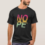 Don&#39;t Be A Yes Person Just Say No 8 T-Shirt