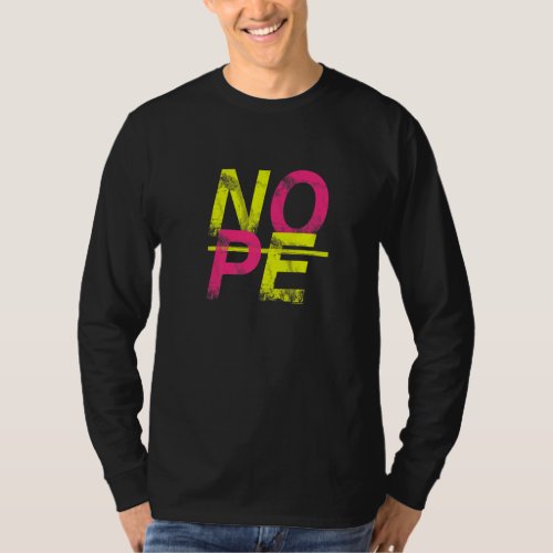 Dont Be A Yes Person Just Say No    9 T_Shirt