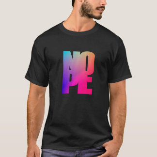 Don't Be A Yes Person Just Say No Sometimes  100 T-Shirt