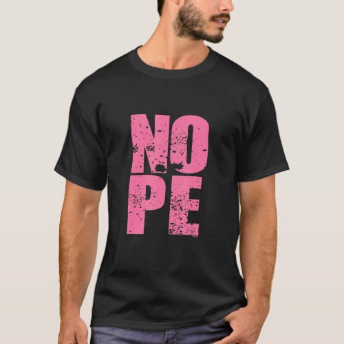 Dont Be A Yes Person  Just Say No Sometimes 6 T_Shirt