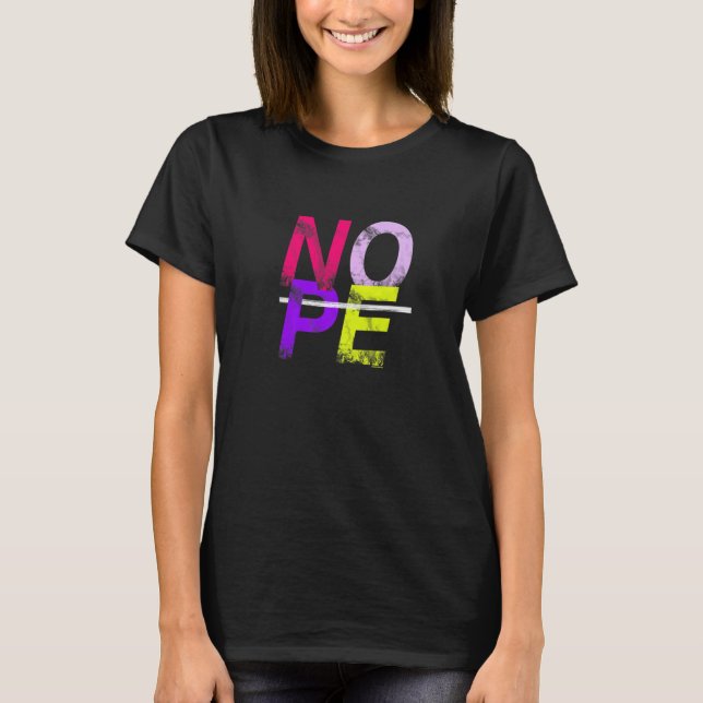 Don't Be A Yes Person Just Say No T-Shirt (Front)