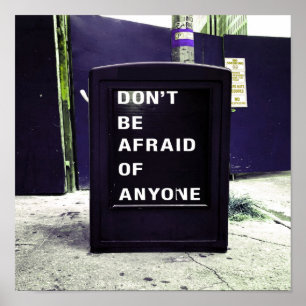Don't Be Afraid of Anyone Motivational Poster