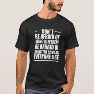 Don't Be Afraid Of Being Different Be Afraid Of Bi T-Shirt