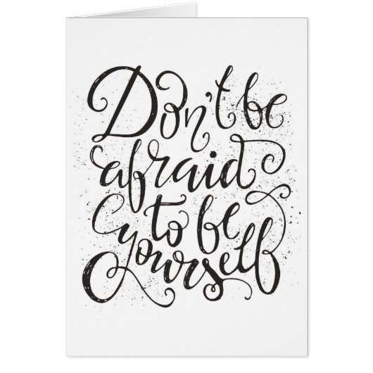 Don'T Be Afraid To Be Yourself Cards (Front)