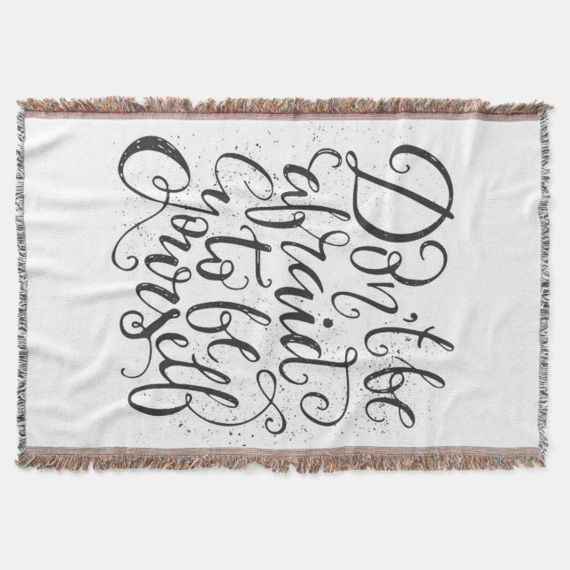 Don'T Be Afraid To Be Yourself Throw Blanket (Front)