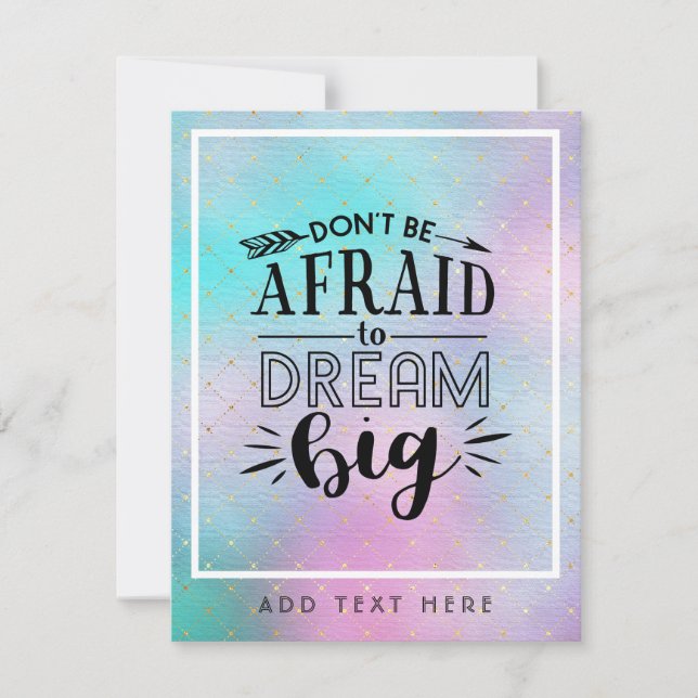 Dont Be Afraid To Dream Big - Encouragement QUOTE (Front)