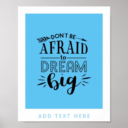 Dont Be Afraid To Dream Big _ Encouragement QUOTE Poster