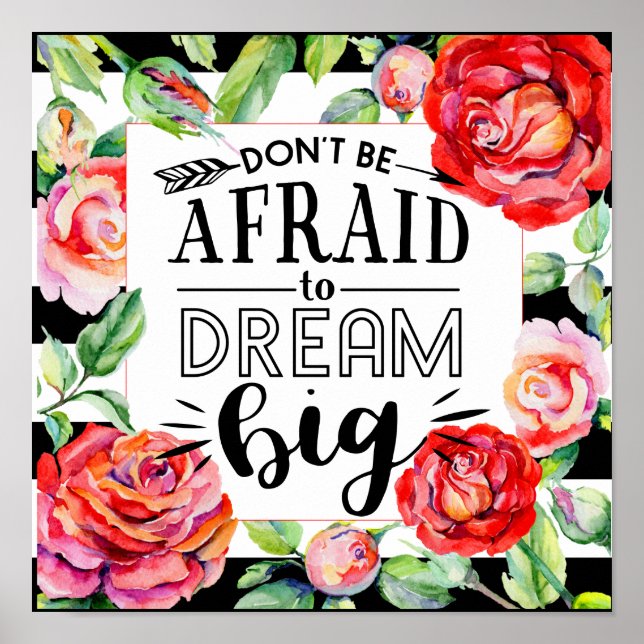 Dont Be Afraid To Dream Big - Red Roses Quote Gift Poster (Front)