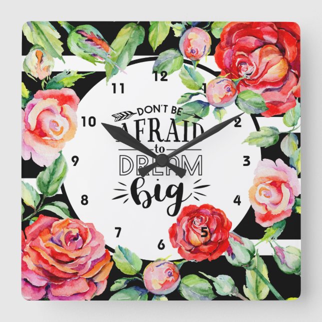 Dont Be Afraid To Dream Big - Red Roses Quote Gift Square Wall Clock (Front)