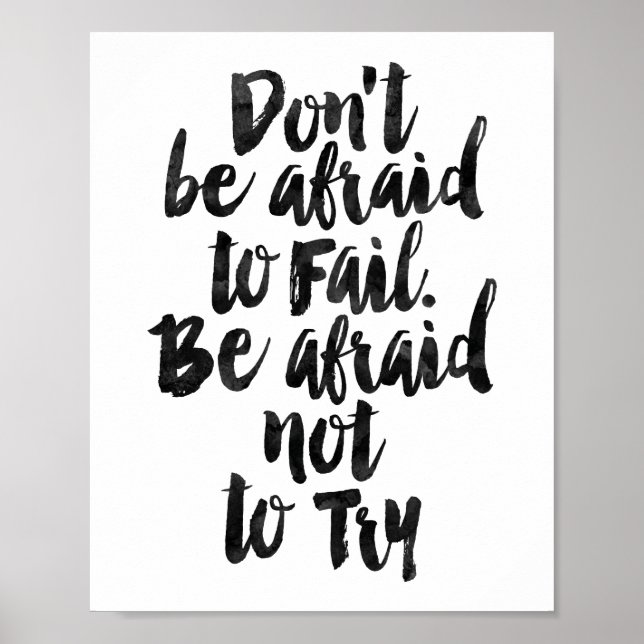 Don't Be Afraid To Fail. Be Afraid Not To Try Poster (Front)