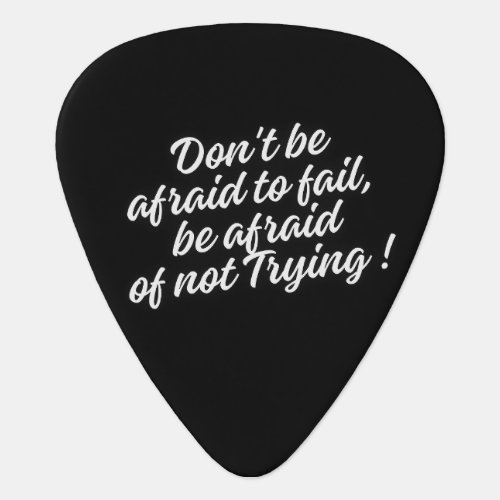 Dont be afraid to fail Guitar Pick