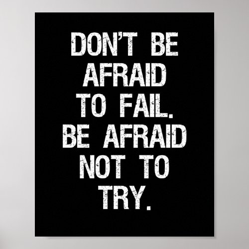 Dont be afraid to fail Motivational Quote Poster