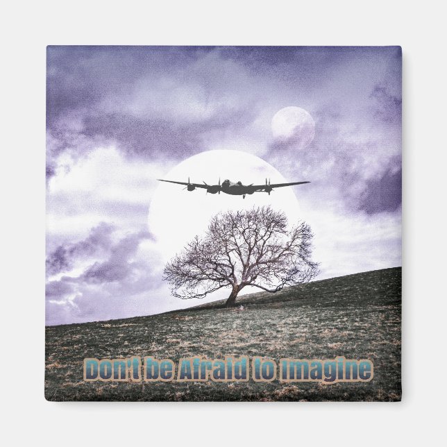 Don't Be Afraid To Imagine Magnet (Front)