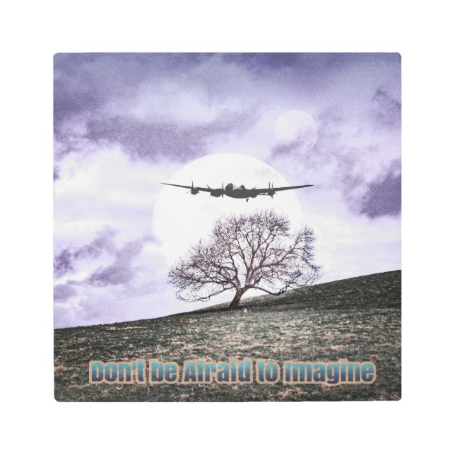 Don't Be Afraid To Imagine Metal Print (Front)