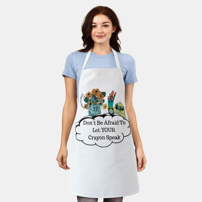 Don't Be Afraid To Let YOUR Crayon Speak! Apron (Worn)