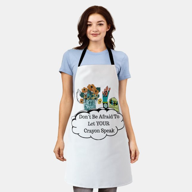 Don't Be Afraid To Let YOUR Crayon Speak! Apron (Worn)