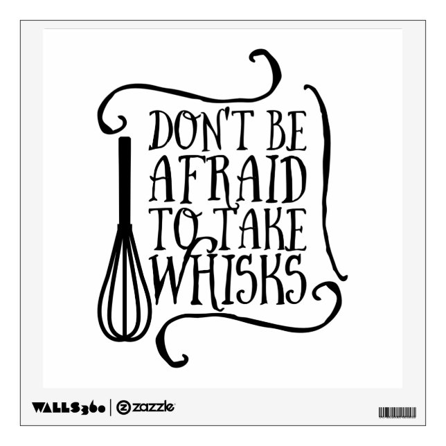 Don't Be Afraid to Take Whisks Kitchen Quote Wall Sticker (Front)