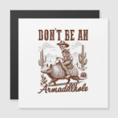  Don't Be An Armadillhole (Front/Back)