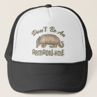 Don't be an Armadillhole Funny Armadillo Animal