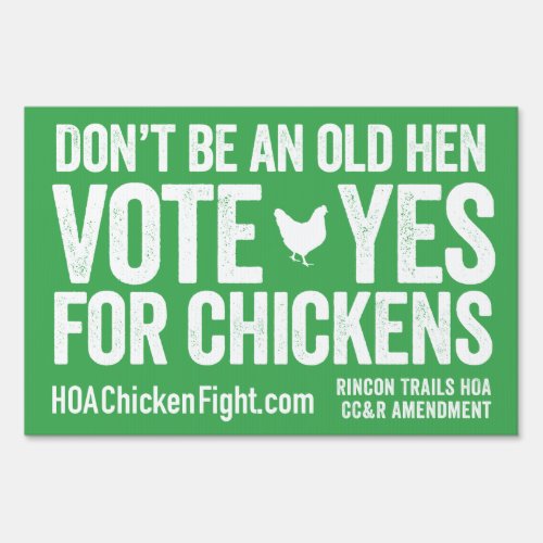 Dont be an old hen _ vote YES for chickens Sign
