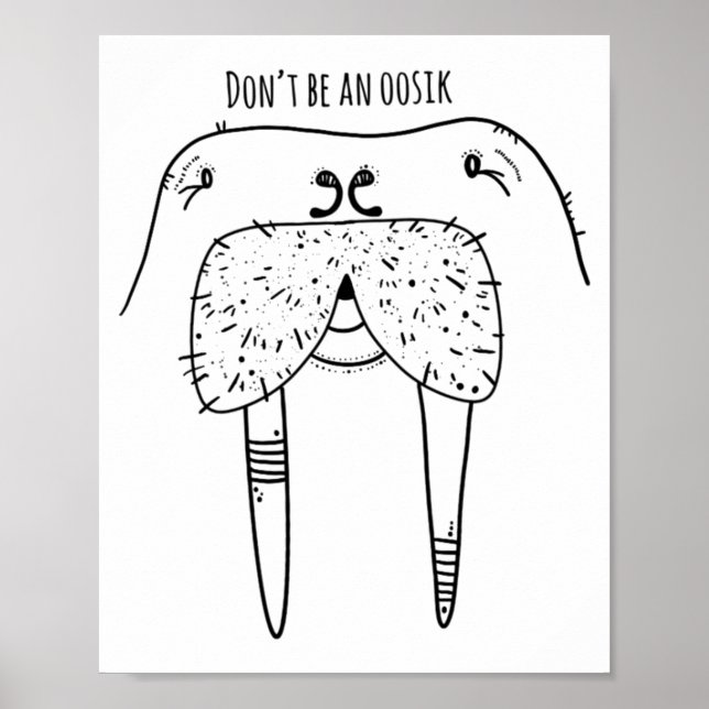 Dont Be An Oosik  Poster (Front)