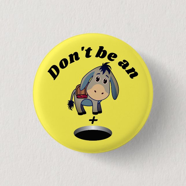 Don't be an... Rebus Puzzle Swearword Button (Front)