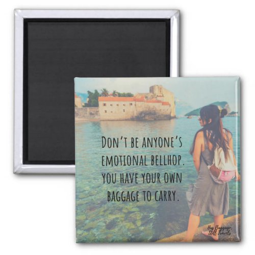 Dont Be Anyones Emotional Bellhop Quote Magnet