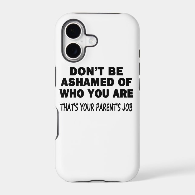 Don't Be Ashamed Iphone Case (Back)